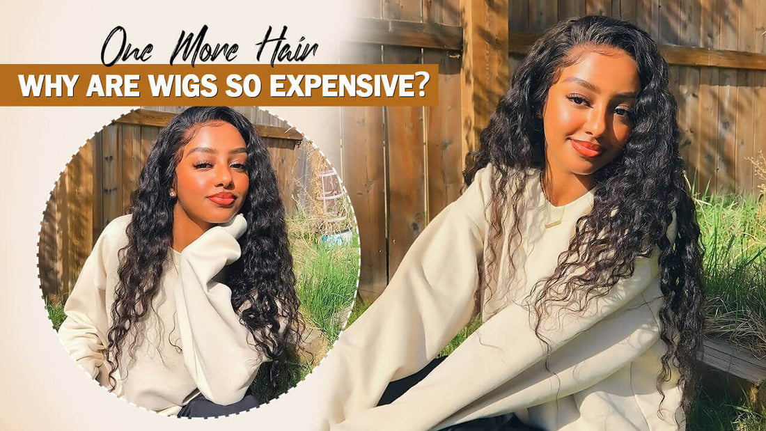 Why are wigs so expensive?