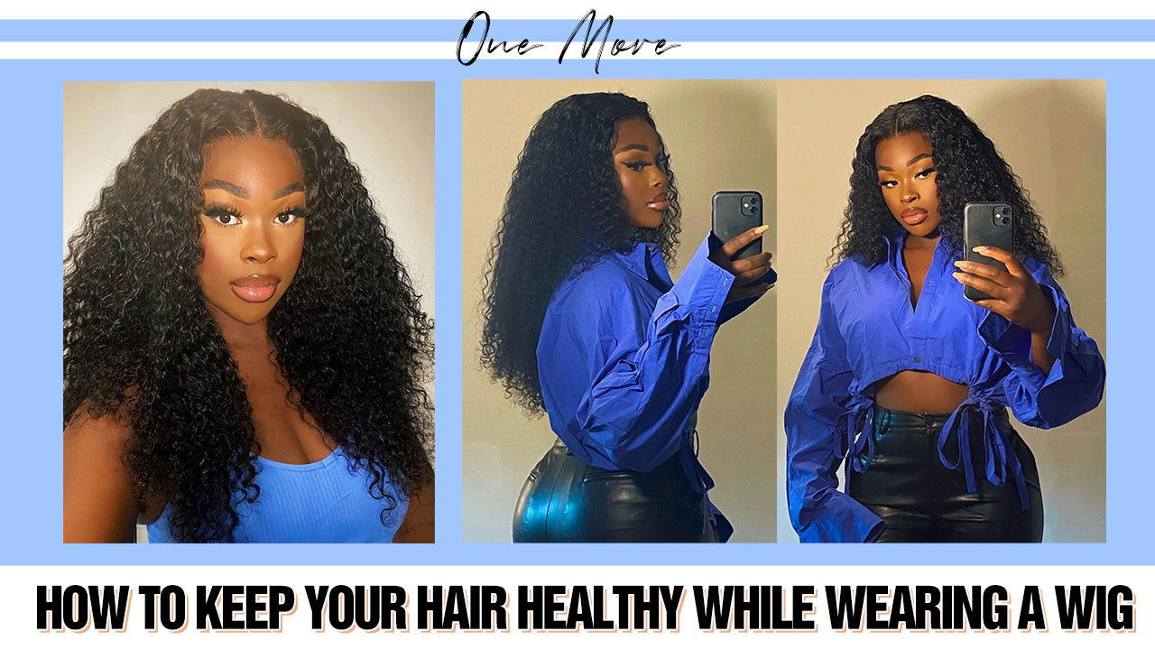 How To Keep Your Hair Healthy While Wearing A Wig