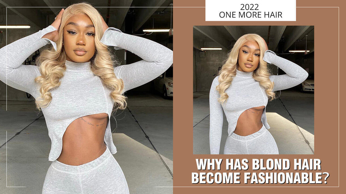 Why has blond hair become fashionable?