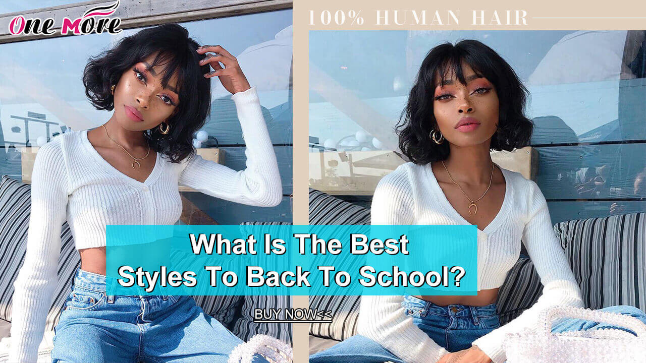 What Is The Best Styles To Back To School?