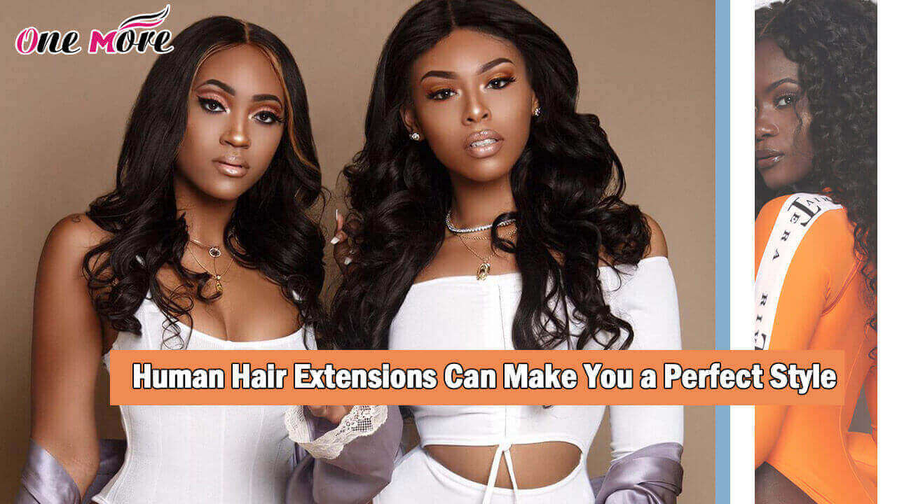 Human Hair Extensions Can Make You a Perfect Style