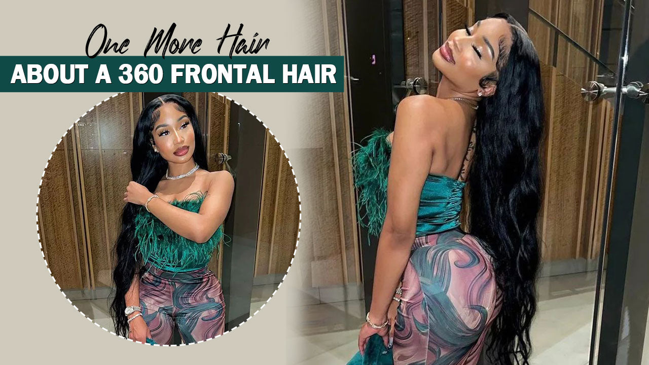 About a 360 frontal Hair