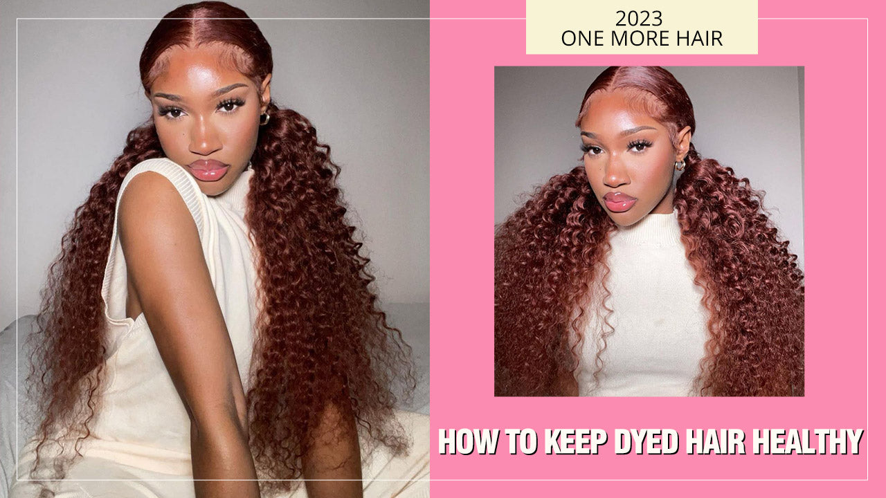 How To Keep Dyed Hair Healthy