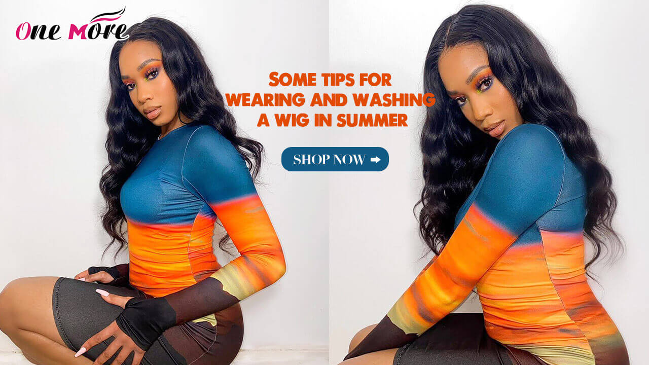 Some tips for wearing and washing a wig in summer