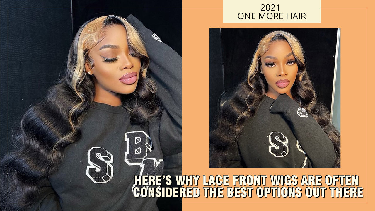 Here’s Why Lace Front Wigs Are Often Considered the Best Options Out There