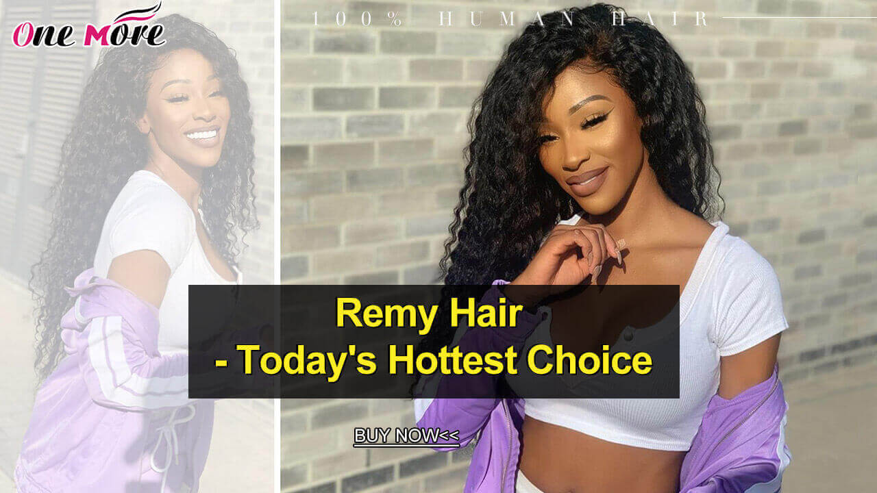 Remy Hair - Today's Hottest Choice