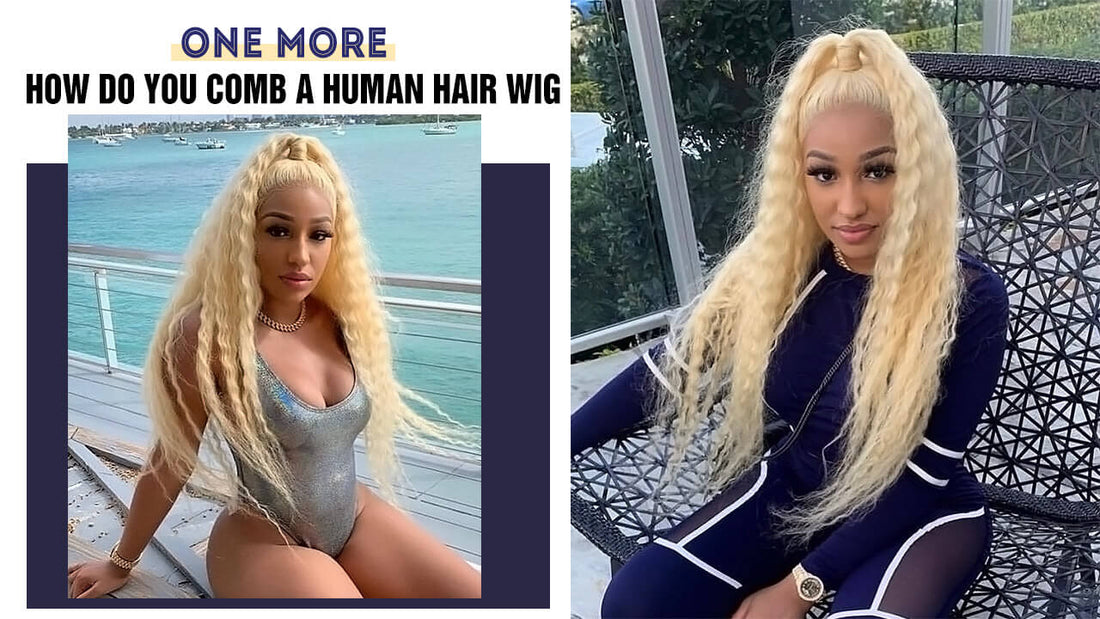 How Do You Comb A Human Hair Wig