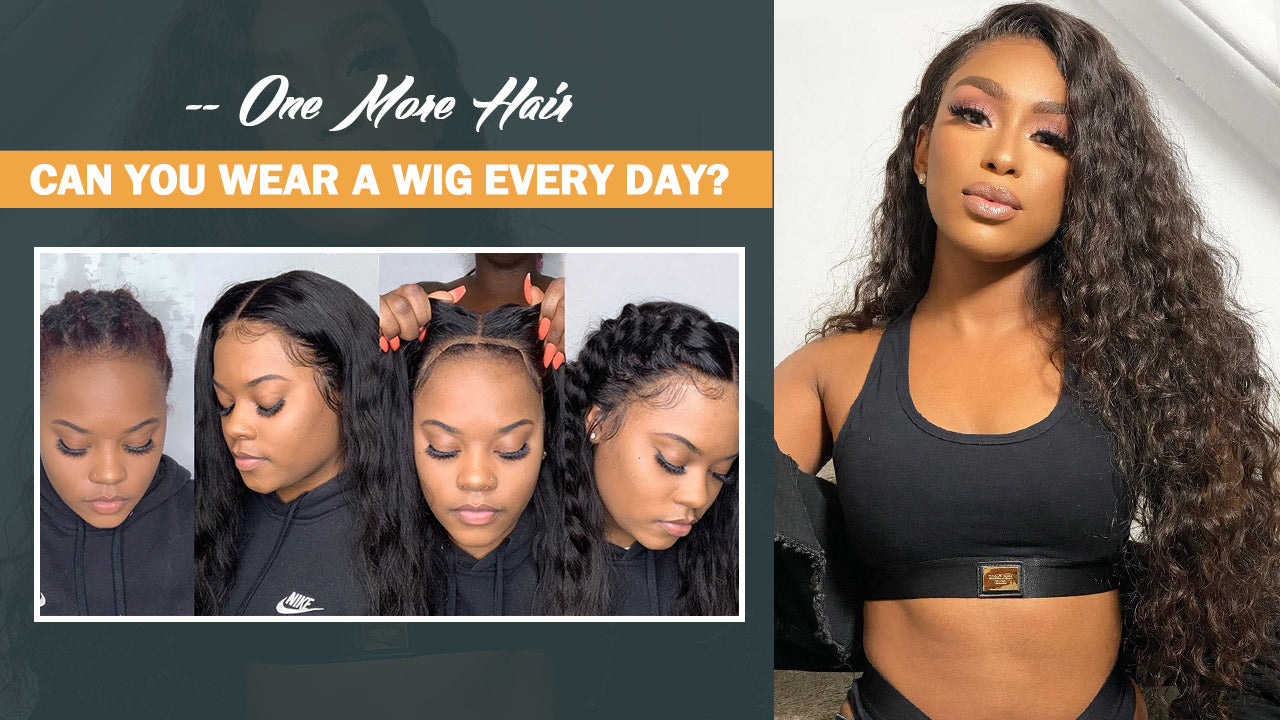 Can You Wear A Wig Every day?