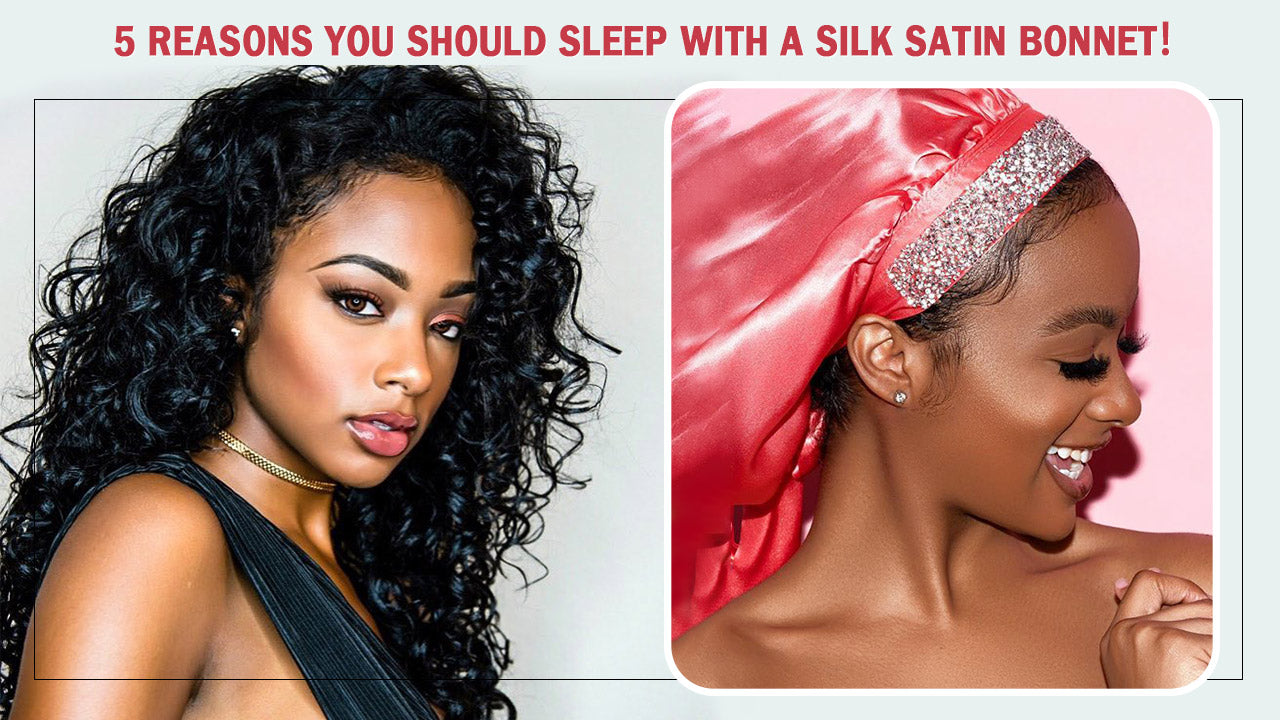 5 Reasons You Should Sleep With A Silk Satin Bonnet