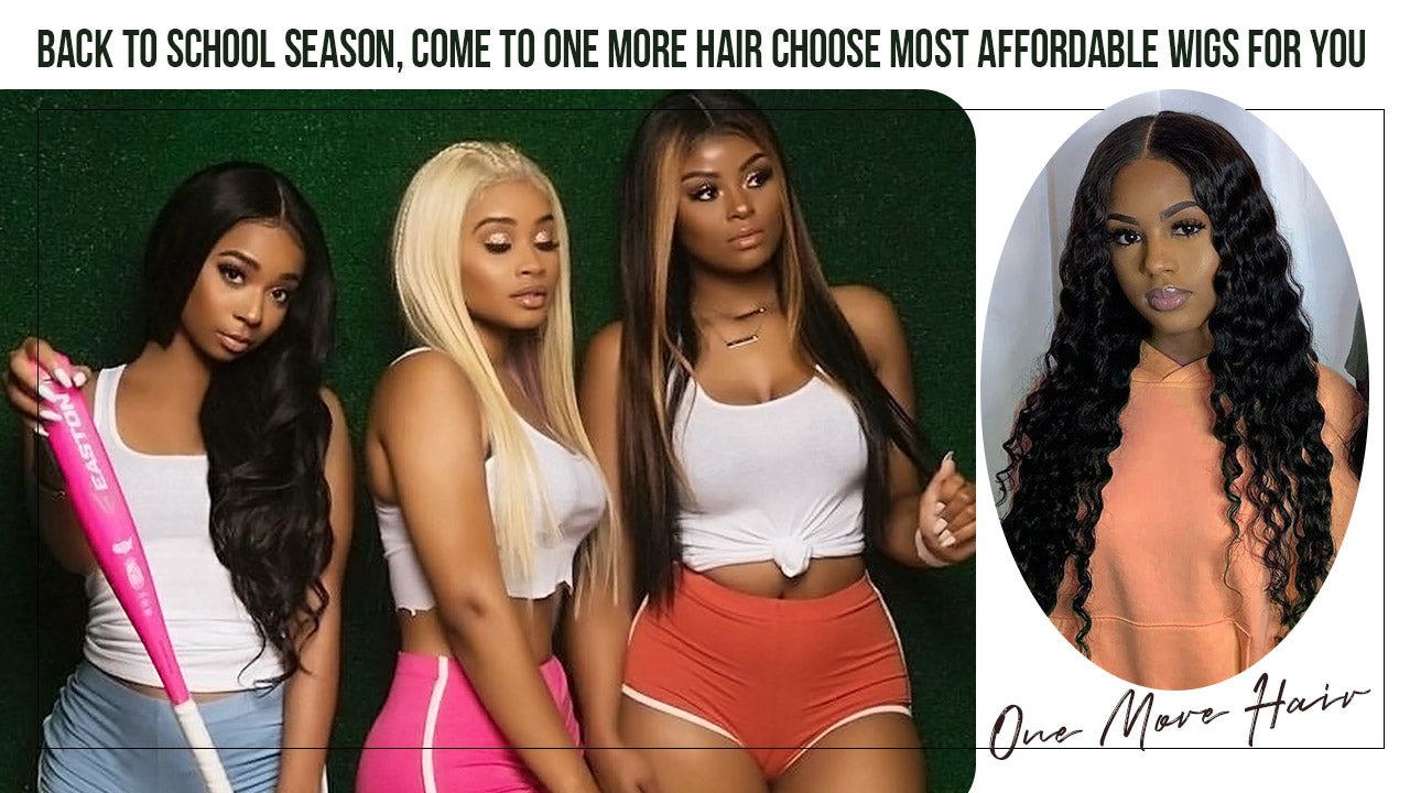 Back To School Season, Come To One More Hair Choose Affordable Wig For You