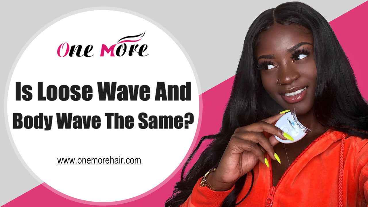 Is Loose Wave And Body Wave The Same?