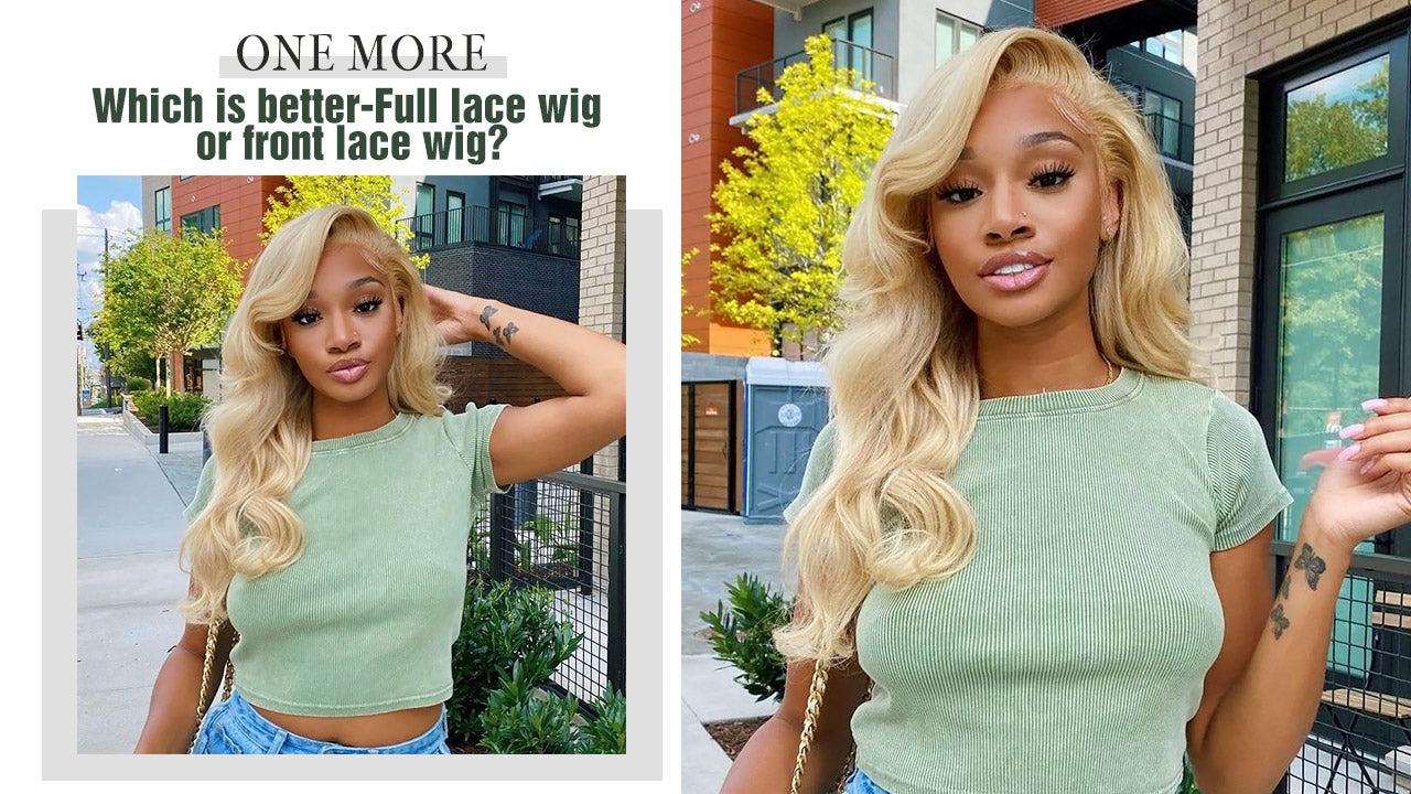 Which is better-Full lace wig or front lace wig?