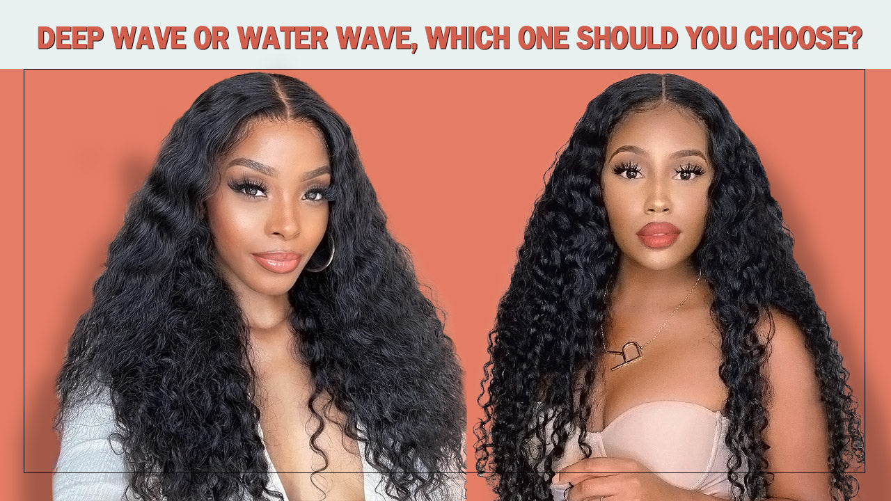 Deep Wave or Water Wave, Which One Should You Choose?