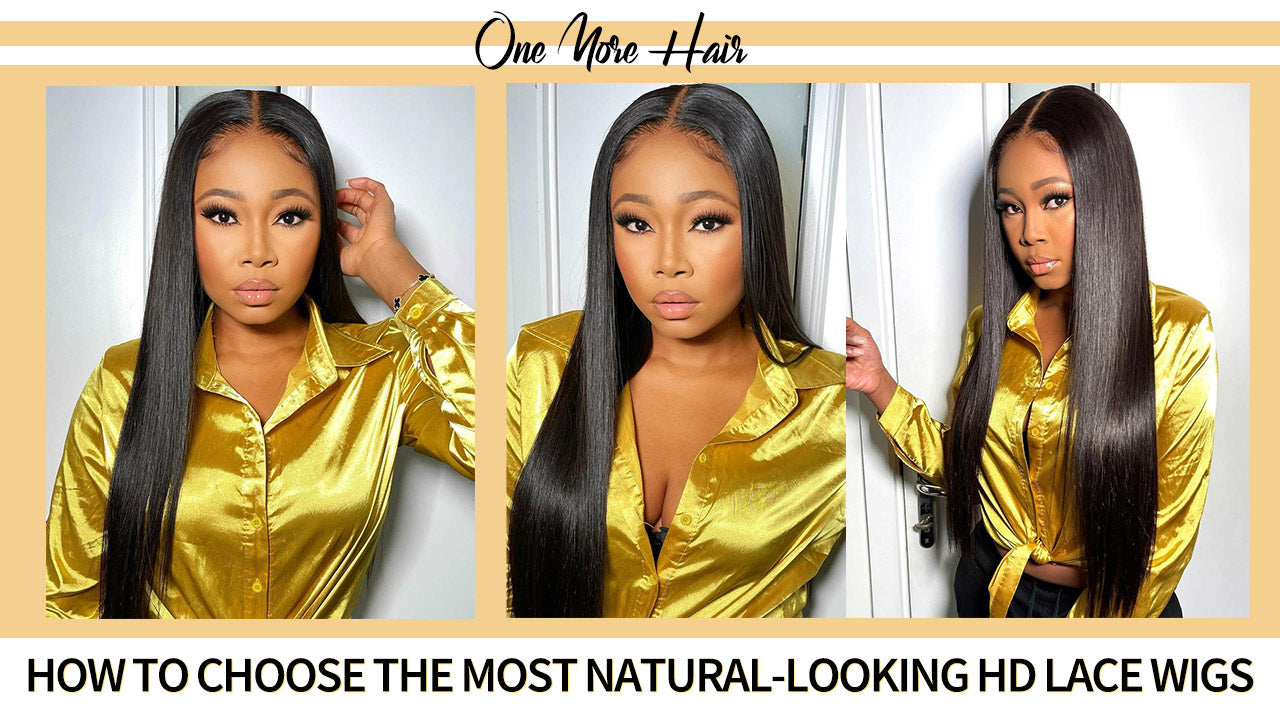 How to Choose The Most Natural-looking HD Lace Wigs?
