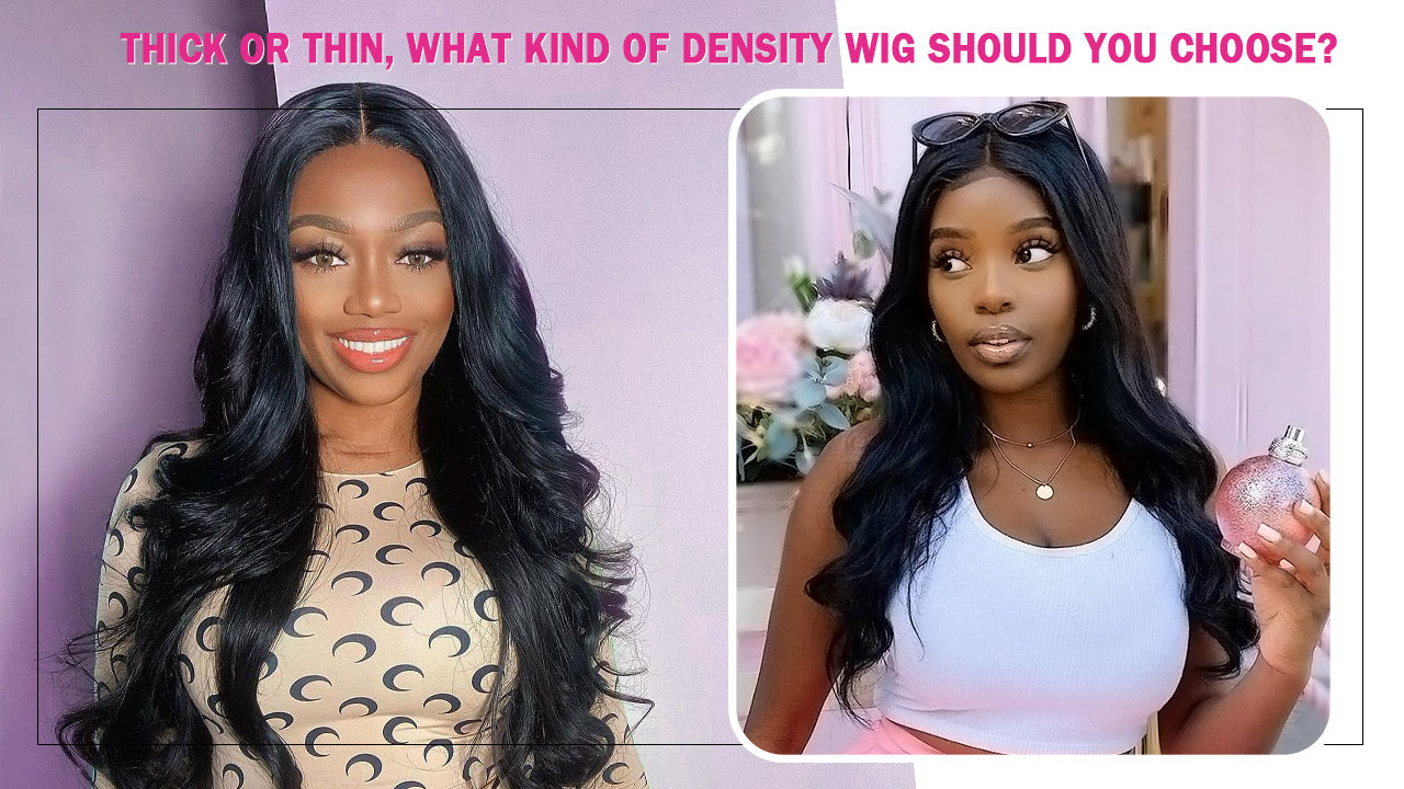 Thick or Thin, What Kind Of Density Wig Should I Choose?