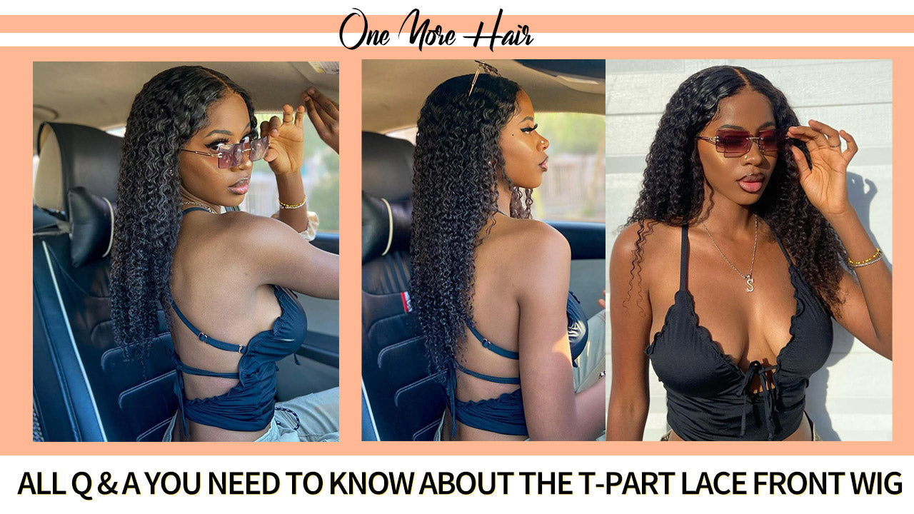 All Q & A You Need To Know About the T-part Lace Front Wig