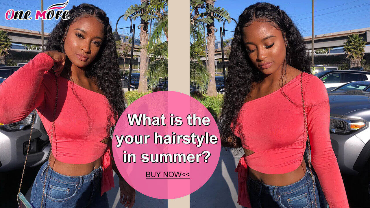 What is your hairstyle in summer?